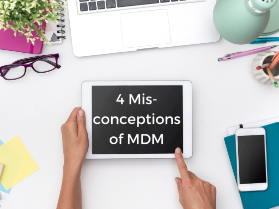 4 Misconceptions of MDM: Debunked